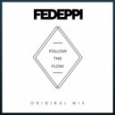FedePpi - Follow The Flow (Original Mix)