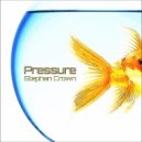 Stephan Crown - Pressure