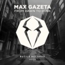 Max Gazeta - From dawn to dusk