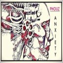 Phouz - Anxiety