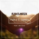 Funktastix & Jim Cole - Make It Happen (feat. Jim Cole) (Extended Edit)