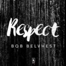 Bob Belvhest - Respect