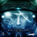 Bass Craft - SUP (Shank Remix)