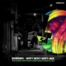 Gordeev - WTF? WTF? WTF? Mix (2016)