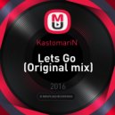 KastomariN - Lets Go (Original mix)