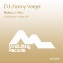 DJ Jhonny Vergel - Believe In Him (Radio Edit)