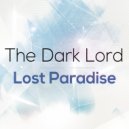 The Dark Lord - Lost Paradise (Original Mix)