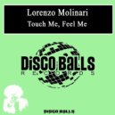Lorenzo Molinari - Touch Me, Feel Me
