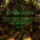 Katon Black - Forest Emergence