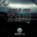 Mike D' Jais - 2 am