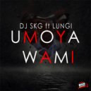 Dj SKG & Lungi - Moya Wami (feat. Lungi) (Main Mix)