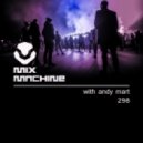 Andy Mart - Mix Machine 298 (23 Nov 2016)