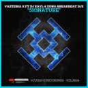 Vazteria X & DJ Kayl & Zona Breakbeat DJ's - Signature