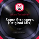 Lucas Tesselhoff - Some Strangers (Original Mix)