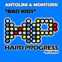 Antolini & Montorsi - Bad Kids (Original Mix)