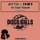 Jaytor & FAW9 - In Your Touch (Original mix)