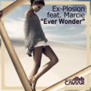 Ex-Plosion - Ever Wonder (feat. Marcie) (Radio Mix)