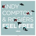 Andy Compton & Rogiers - Feel Free (Original Mix)