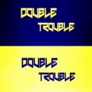 Double Trouble - Phenomena (Original Mix)