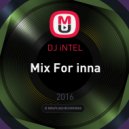 DJ iNTEL - Mix For Inna