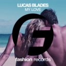 Lucas Blades - My Love (Radio Mix) (Radio Edit)