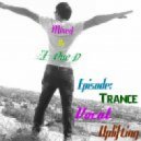 Trance Music Set - mixed by J-One D (Episode: Trance, Vocal Trance, Uplifting Trance)