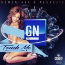 GN & G$Montana & NeuroziZ - Touch me