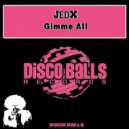 JedX - Gimme All