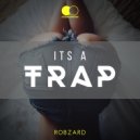 Robzard - Its a trap (Original Mix)