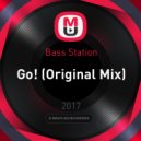 Bass Station - Go! (Original Mix)