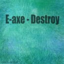 E-Axe - Turn Out Wrong (Original Mix)