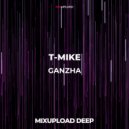 T-MIKE - GANZHA (DEEP MIX)