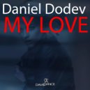 Daniel Dodev - My Love (Original mix)