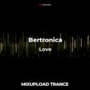 Bertronica - Love (Original Mix)