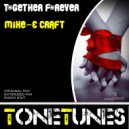 MIKE-E CRAFT - Together Forever (Radio Edit)