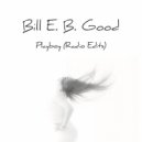 Bill E.B. Good - Playboy (Pablo Angel\'s Heart Break Remix)