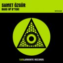 Samet Ozgur - Bass Up B*tch!