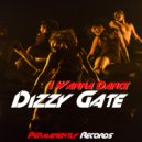 Dizzy Gate - I Wanna Dance (Original mix)