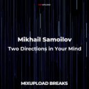 Mikhail Samoilov - Two Directions in Your Mind