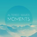 Altered Waves - Moments (Original Mix)