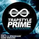 HAL-V & SPACECASE - Hard Knocks