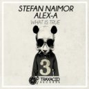 Stefan Naimor & Alex-A - What Is True (Original Mix)