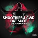 Smoothies & CWR - Dat Shot