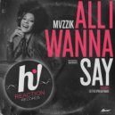 Mvzzik - All I Wanna Say