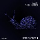 Cadet - Dark Matter ()