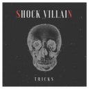 Shock Villain - Tricks