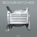 BOOGIE BITCHES - DANCE & SHAKE (ORIGINAL MIX)