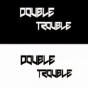 Double Trouble - Eclipse (Original Mix)