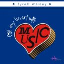 Tyrell Wesley - Fill My Heart With Music (Original Mix)