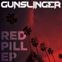 Gunslinger - Red Pill (Original Mix)